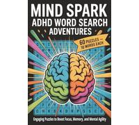 Mind Spark: ADHD Word Search Adventures: Engaging Puzzles to Boost Focus, Memory, and Mental Agility, Improve Concentration Reduce Anxiety | 6x9 ... | Perfect for travel or to unwind at home