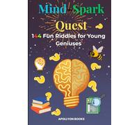 Mind-Spark Quest: 144 Fun Riddles for Young Geniuses, For Kids of age 6 to 12 (Pun-tastic Party Series)
