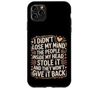 Mind Stolen by People in My Head Won't Give It Back - Case for iPhone 11 Pro Max