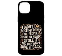 Mind Stolen by People in My Head Won't Give It Back - Case for iPhone 14 Plus
