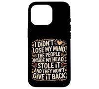 Mind Stolen by People in My Head Won't Give It Back - Case for iPhone 16 Pro