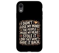 Mind Stolen by People in My Head Won't Give It Back - Case for iPhone XR