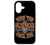 Mind The Business That Pays You - Case for iPhone 17