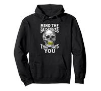 Mind The Business That Pays You Epic Skull Pullover Hoodie