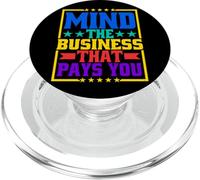 Mind The Business That Pays You | - PopSockets PopGrip for MagSafe