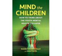Mind the Children: How to Think About the Youth Mental Collapse