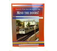 Mind the Doors!: Tales of a Tube Train Driver, Since 1966 (Working Lives S.)