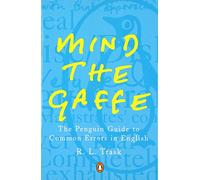 Mind the Gaffe: The Penguin Guide to Common Errors in English