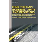 Mind the Gap: Borders, Limits and Frontiers: Collected Essays and Cahir Healy’s Memoirs from a ‘Northern Ireland’ Prison Ship