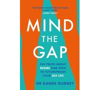 Mind The Gap: The truth about desire and how to futureproof your sex life