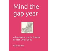 Mind the gap year: A bohemian year in lesbian London 1987-1988