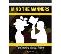 Mind the Manners: The Musical: A Journey Through the Lost Stations of Civility