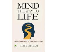 Mind the way to life: Self-Awareness and Conscious Living