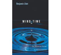 Mind Time: The Temporal Factor in Consciousness: 11 (Perspectives in Cognitive Neuroscience)
