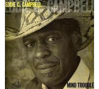 Eddie C. Campbell – Mind Trouble