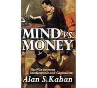 Mind vs. Money: The War Between Intellectuals and Capitalism