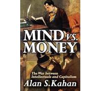 Mind vs. Money: The War Between Intellectuals and Capitalism