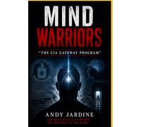 Mind warriors: The CIA Gateway Program