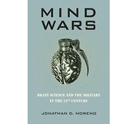 Mind Wars: Brain Science and the Military in the 21st Century