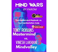 Mind Wars: Tony Robbins vs. Vinesh - The Mastermind Playbook vs. The Manifestation Code to Rewire Your Mind: Mastermind vs. Mindvalley - Mind Power ... - Inside Tony & Vinesh's 2025 Summit
