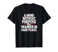 Mind Without Purpose Wander in Dark Places. Sci-Fi Quote T-Shirt