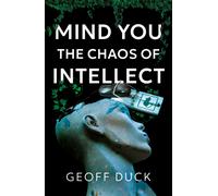 Mind You the Chaos of Intellect