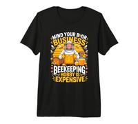 Mind Your Bour Beekeeping Hobby is Expensive Premium T-Shirt