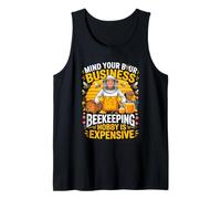 Mind Your Bour Beekeeping Hobby is Expensive Tank Top