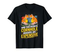 Mind Your Business Cornhole Boards are Expensive T-Shirt