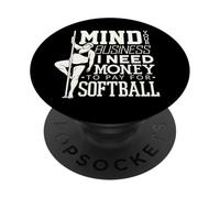 Mind Your Business I Need Money to Pay for Softball Dad PopSockets Adhesive PopGrip
