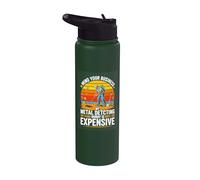 Mind Your Business Metal Detecting Hobby is Expensive Stainless Steel Insulated Water Bottle