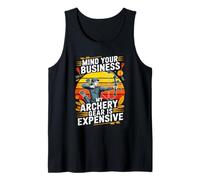 Mind Your Business My Archery Gear is Expensive Archer Tank Top