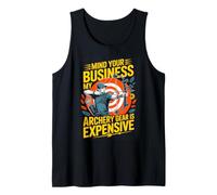 Mind Your Business My Archery Gear is Expensive Archery Tank Top