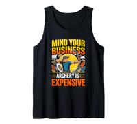 Mind Your Business My Archery is Expensive Funny Archery Tank Top