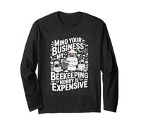 Mind Your Business My Beekeeping Hobby is Expensive Bee Long Sleeve T-Shirt