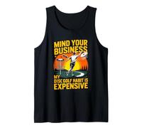 Mind Your Business My Disc Golf Habit is Expensive Tank Top
