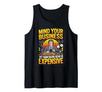 Mind Your Business My Ham Radio Gear is Expensive Tank Top