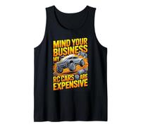 Mind Your Business My Rc Cars are Expensive Rc Racing Hobby Tank Top