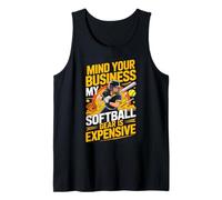 Mind Your Business My Softball Gear is Expensive Funny Tank Top