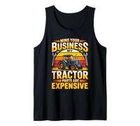 Mind Your Business My Tractor Parts are Expensive Farmer Tank Top
