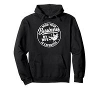 Mind Your Business My Wife is Expensive Funny Father's Day Pullover Hoodie