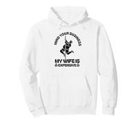 Mind Your Business My Wife is Expensive Funny Husband Dad Pullover Hoodie