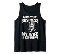 Mind Your Business My Wife is Expensive Shark Tank Top