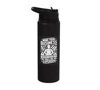 Mind Your Business My Woodworking Tools are Expensive Stainless Steel Insulated Water Bottle