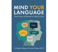 Mind Your Language : The Power of Words in Patient Care