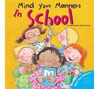 Mind Your Manners: In School (Mind Your Manners Series)