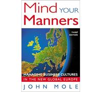 Mind Your Manners: Managing Business Cultures in the New Global Europe