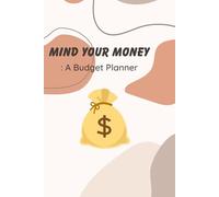 Mind Your Money: a budget planner: Boss Up Your Bank Account with This Monthly Budget & Expense Tracker