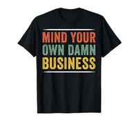 Mind Your Own Damn Business Retro Funny Businessman T-Shirt
