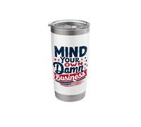 Mind Your Own Damn Business Stainless Steel Insulated Tumbler